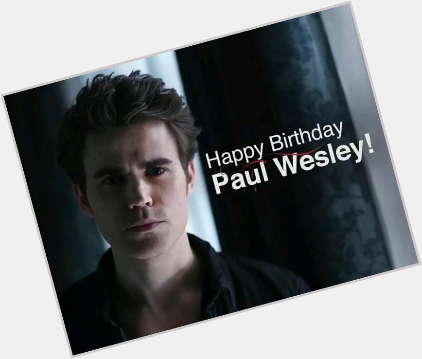 Happy 33rd Birthday to Paul Wesley with love from Australia       