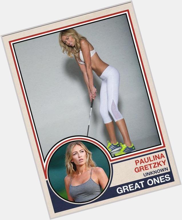 Happy 26th birthday to Paulina Gretzky. (This is for 