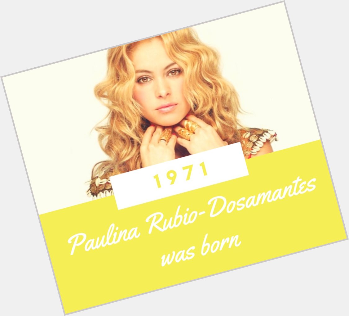 Happy Birthday to Paulina Rubio!   