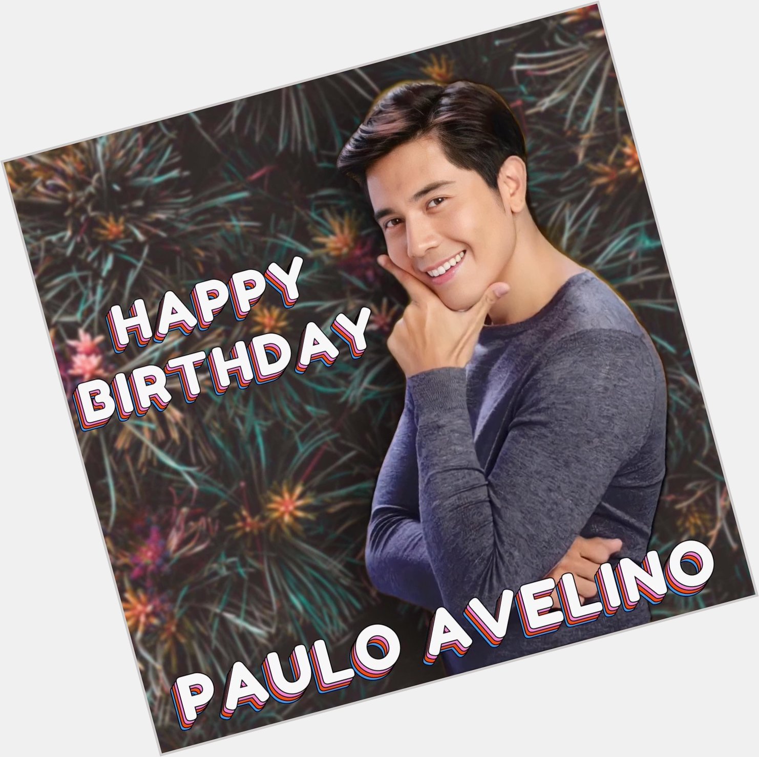 Happy Birthday to our dearest Paulo Avelino! 