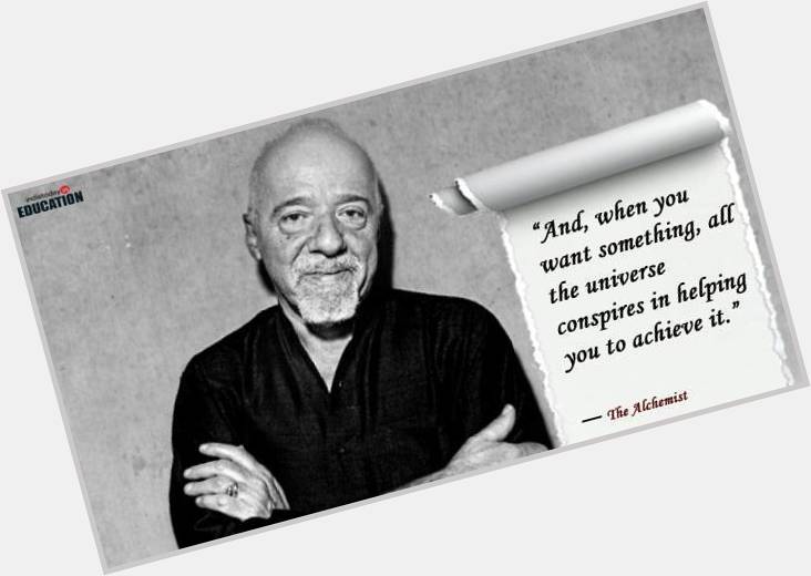 Happy Birthday Paulo Coelho (70): 25 quotes from the Brazilian author and spiritual guru  