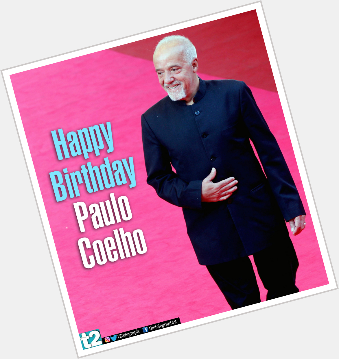 T2 wishes the alchemist of words Paulo Coelho, a very happy birthday. 