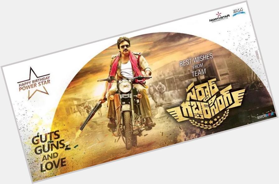 Happy birthday to Pawan Kalyan! His new poster with super tag line: Guts, Guns & Love. 