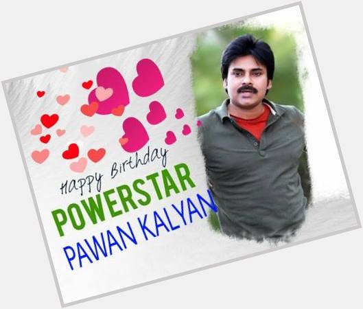 A Very Happy Birthday to Power Star PAWAN KALYAN garu 
