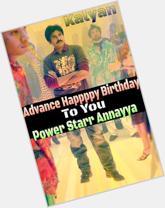 Advance Happy Birthday Brother Power Star Pawan Kalyan... 