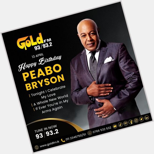 HAPPY BIRTHDAY TO PEABO BRYSON TUNE IN NOW 93 / 93.2 Island wide     