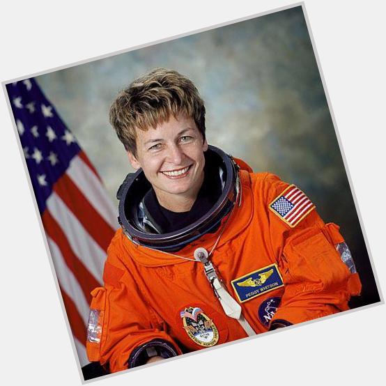 Happy Birthday Peggy Whitson American biochemistry researcher and NASA astronaut   