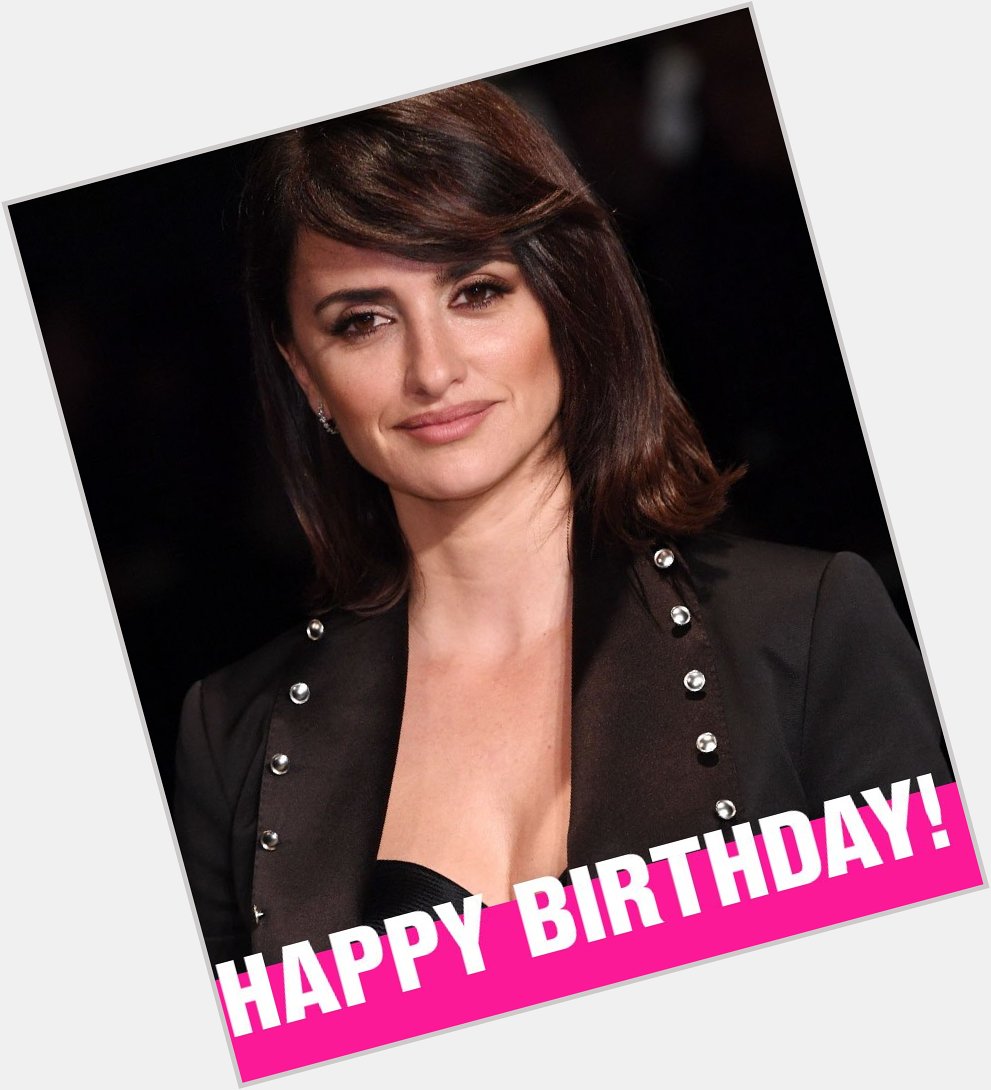 Happy Birthday to Penelope Cruz! 