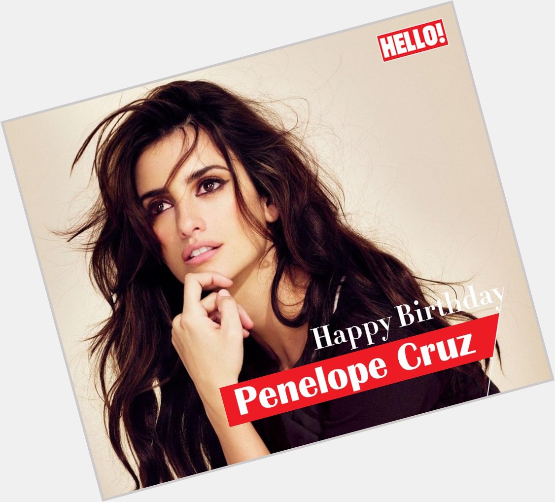 Happy Birthday to the beautiful Penelope Cruz    