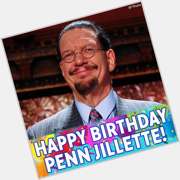 Happy Birthday to magician Penn Jillette! 