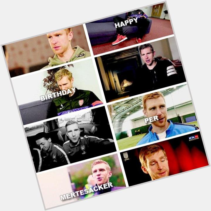 Happy birthday per Mertesacker  . 