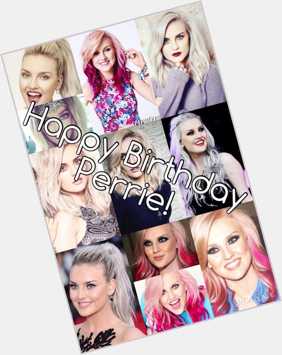 Happy Birthday to the beautiful Perrie Edwards Hope you have a great day  