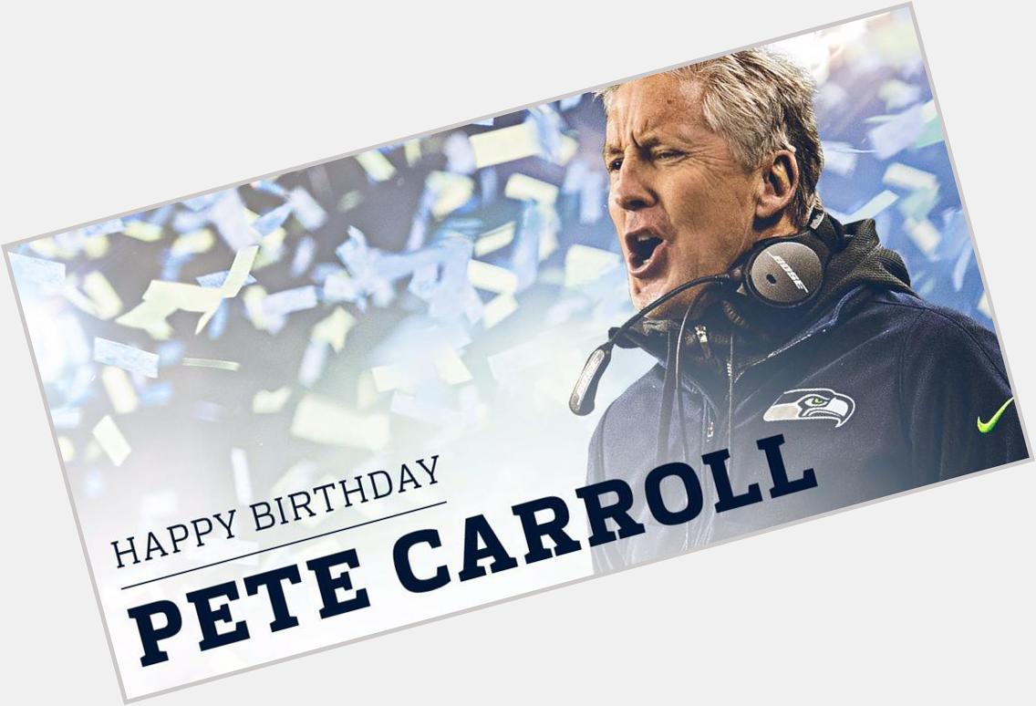 Happy Birthday Pete Carroll !!!     