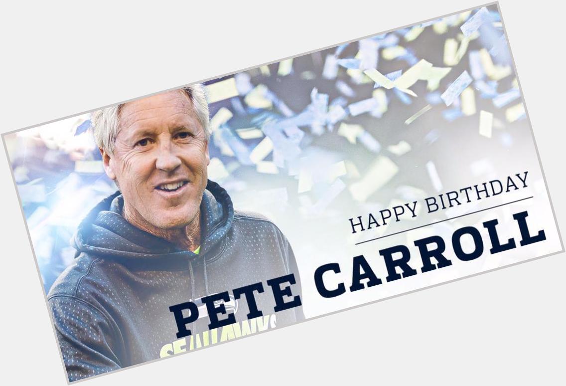 Happy Birthday to Seahawks HC Pete Carroll. I\d offer him a piece of birthday cake, but he\d probably just pass. 