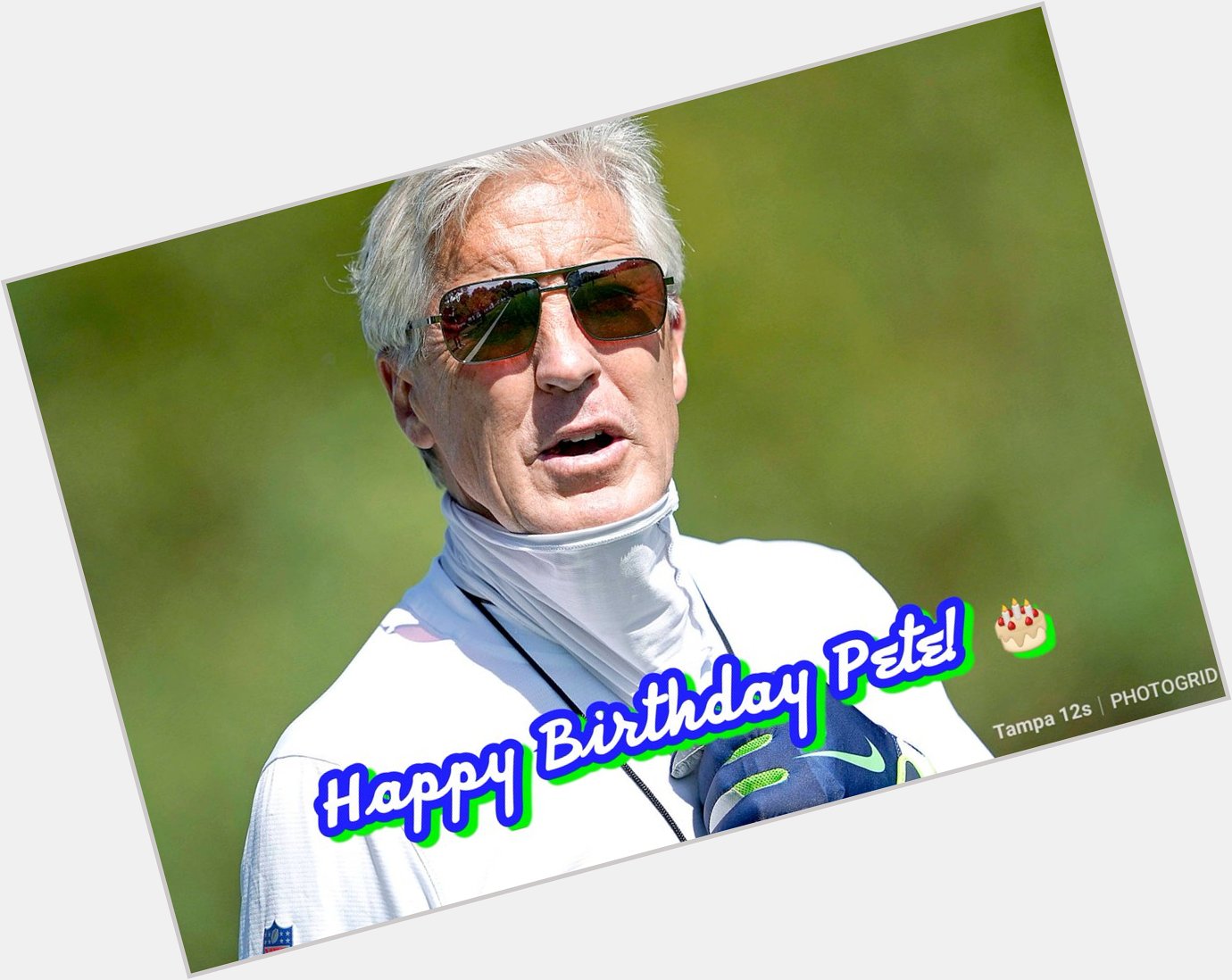 Happy Birthday Pete Carroll from the Tampa 12s!     