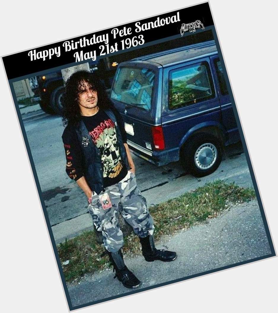 Happy Birthday to Pete Sandoval    