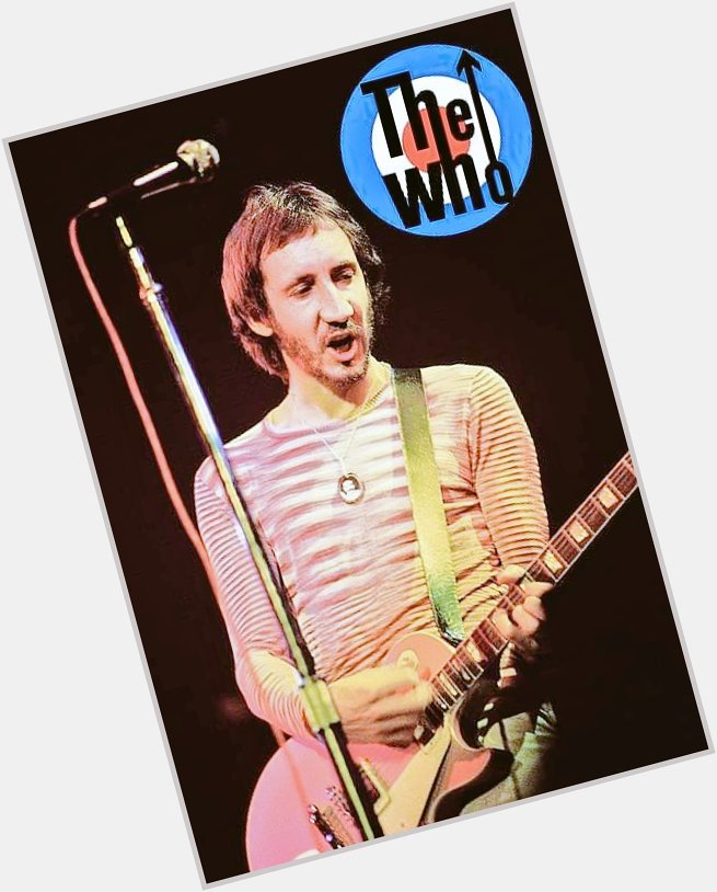   Happy birthday 
          PETE TOWNSHEND!
                     (May 19, 1945) 
