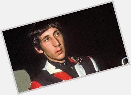 Happy 75th birthday to Pete Townshend  