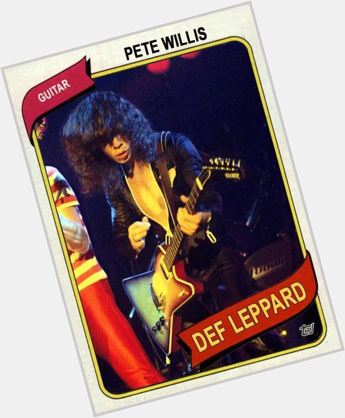 Happy Birthday to original Def Leppard Guitarist Pete Willis. He turns 61 today. 