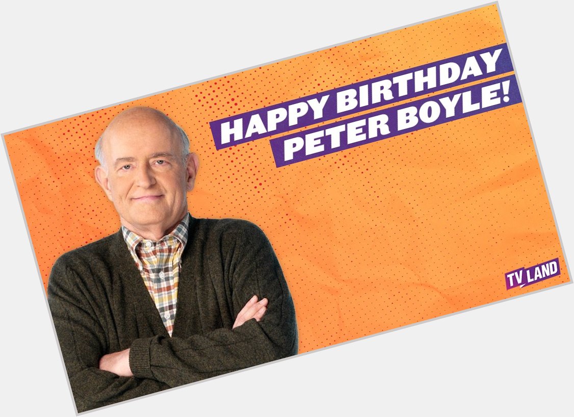 Happy Birthday to the late Peter Boyle. See him in tonight at 8/7c on 