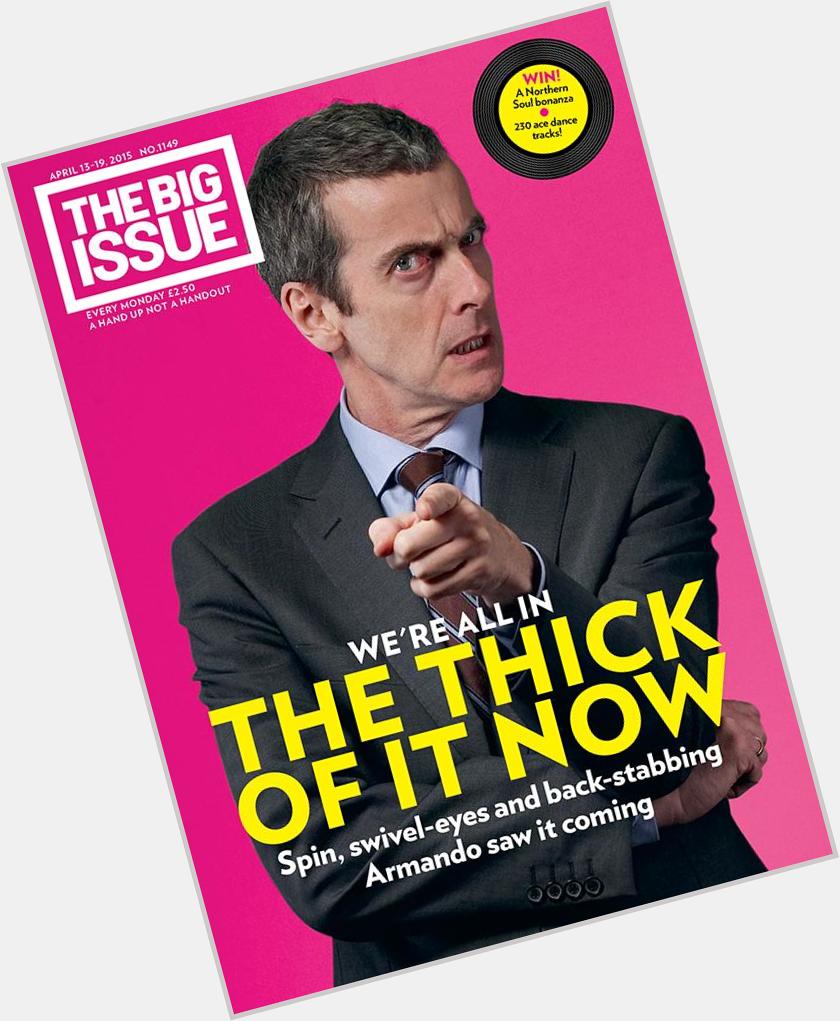 Happy birthday, Peter Capaldi! 57 today... We put you on The Big Issue cover this week as a present. You\re welcome. 