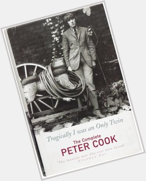 Happy birthday Peter Cook. This book is v funny. Trust me, Ive read it and Im a bookseller.  