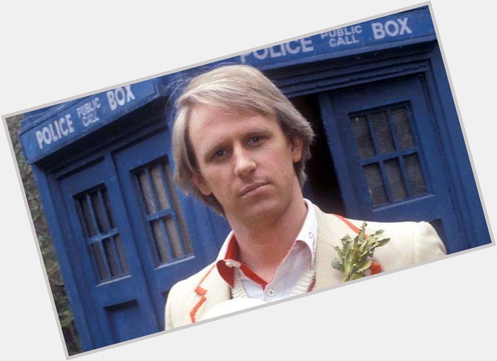 Happy 66th Birthday to the wonderful, Peter Davison - The Fifth Doctor 