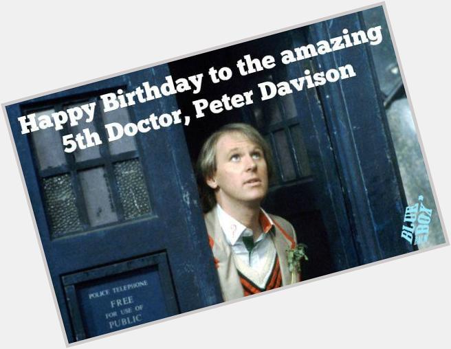 Happy Birthday to our amazing 5th Doctor, Peter Davison!    