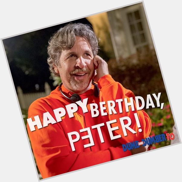 Happy Birthday Peter Farrelly! 