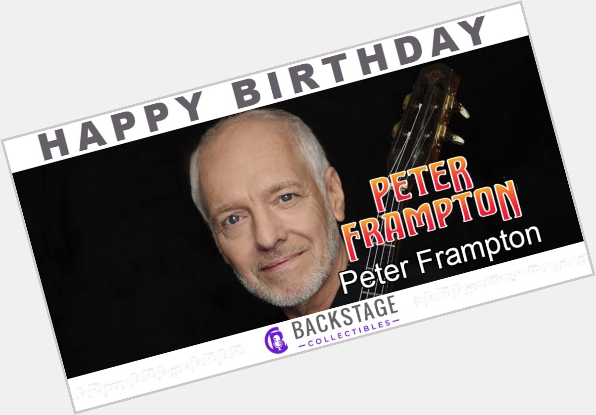 Happy Birthday to Mr. Peter Frampton!   