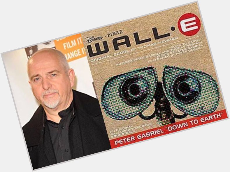 Happy 69th Birthday to Peter Gabriel! The singer who performed Down to Earth from WALL-E. 