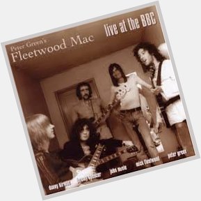  Rattlesnake Shake - Fleetwood Mac - Fleetwood Mac Live At The BBC
Happy birthday! Peter Green 