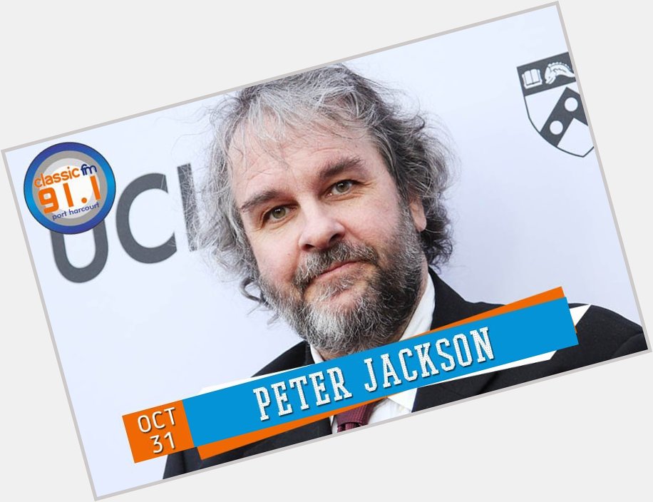 Happy birthday to film director and producer Peter Jackson. He directed the Lord of the Rings and Hobbit trilogies. 