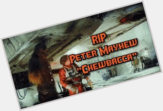 Happy Birthday Peter Mayhew 