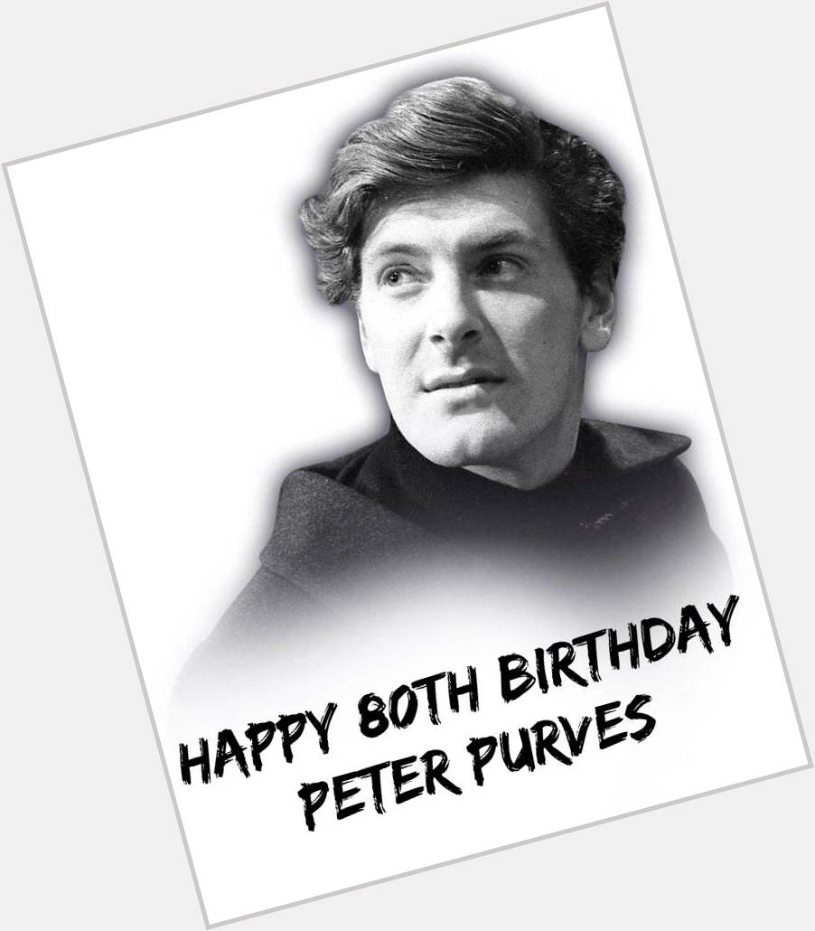 Happy Birthday to Peter Purves, known as Steven Taylor on Doctor Who. 