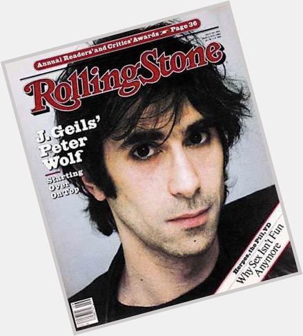 March 7:Happy 75th birthday to singer,Peter Wolf(\"Centerfold\")
 