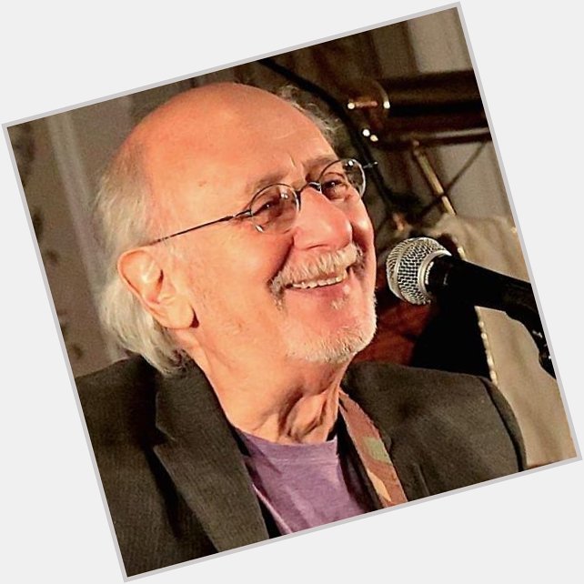 Happy Birthday to Peter Yarrow!  Thank you for your unwavering dedication to truth and justice and love. 