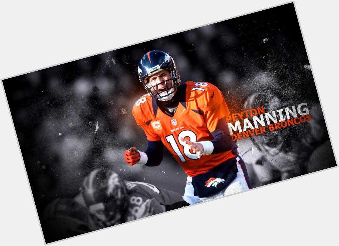 Happy Birthday to the main man Peyton Manning! 