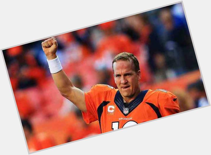 Happy birthday Peyton Manning! We love you in Go  