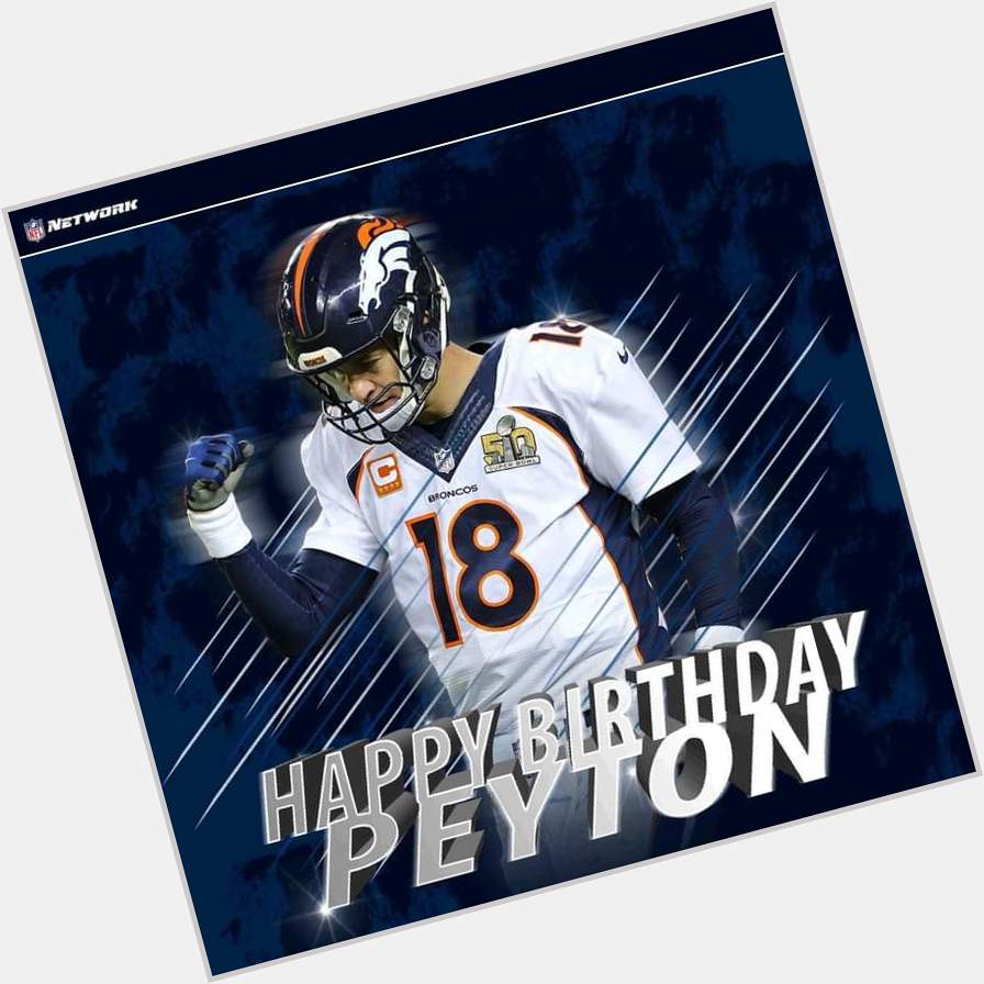 Happy 45th birthday, Peyton Manning!    -E 