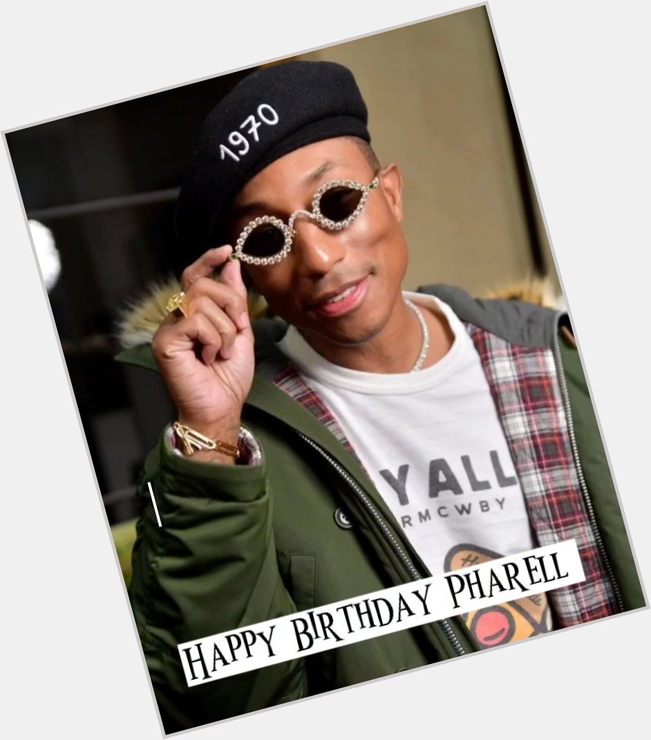 Happy Birthday Pharrell Williams 