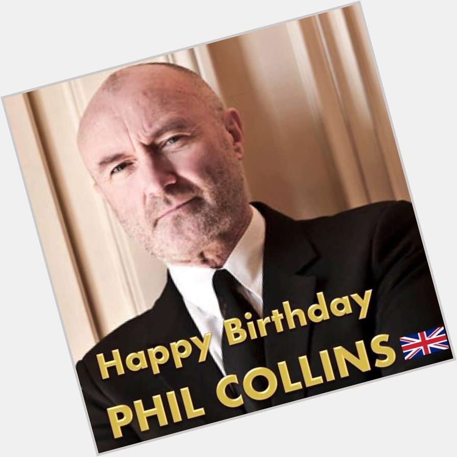 Happy 70th Birthday to Phil Collins!   