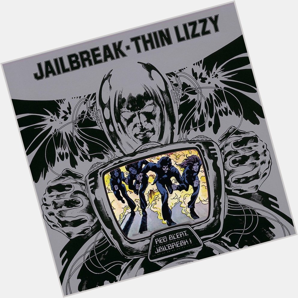  Jailbreak
from Jailbreak
by Thin Lizzy

Happy Birthday, Phil Lynott 