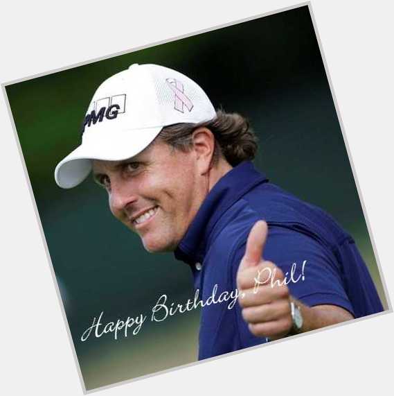 Happy 45th Birthday, Phil Mickelson!   