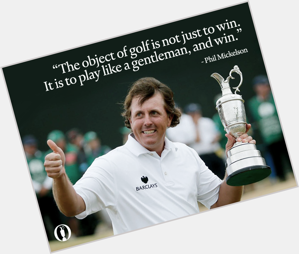 Happy 45th Birthday to 2013 Open Champion Phil Mickelson. 