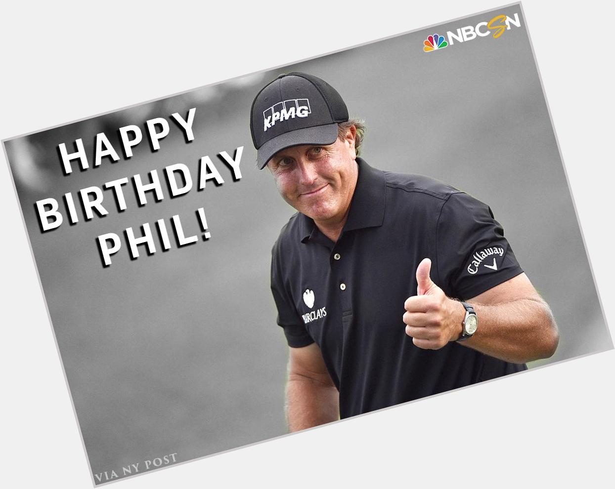 Happy Birthday Phil Mickelson!  