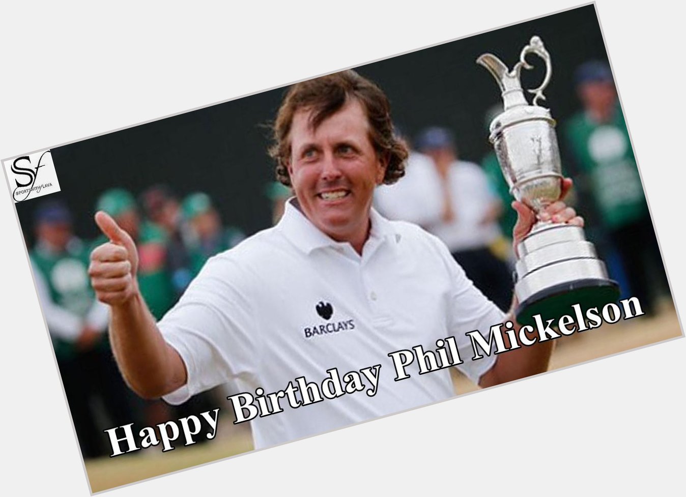 June 16th Happy Birthday Phil Mickelson. 