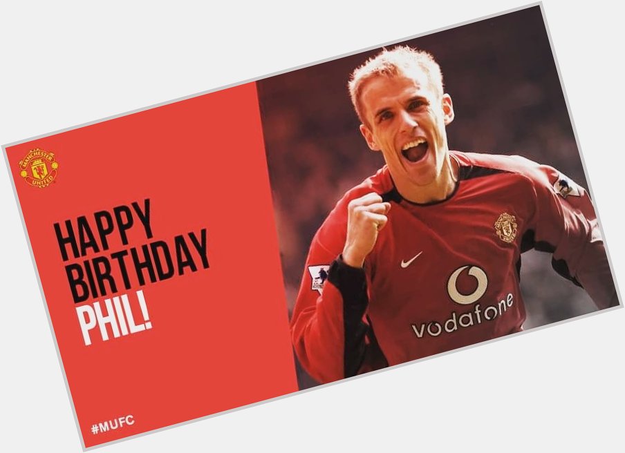Happy birthday to Phil Neville  