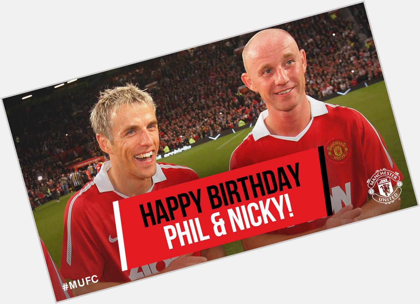 Happy birthday to Phil Neville and Nicky Butt 