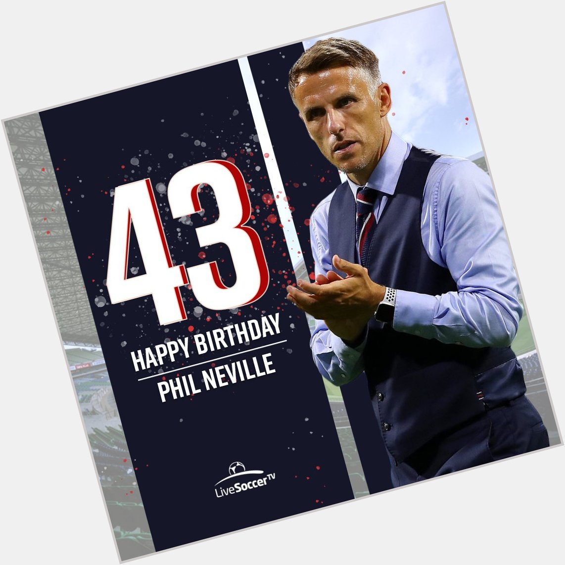 Happy birthday to coach Phil Neville  